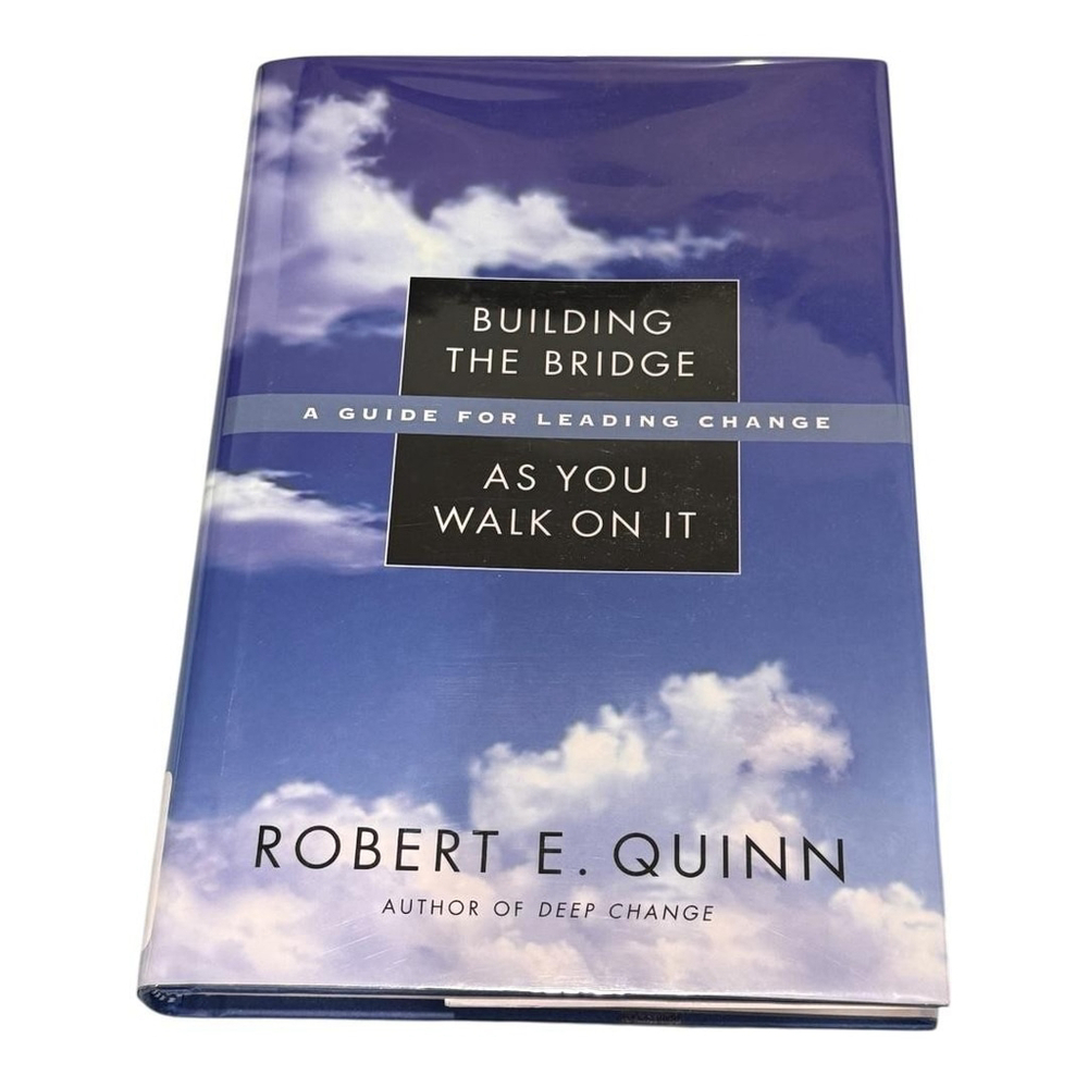 Vintage 2004 Building the Bridge As You Walk On It Hardcover Robert E. Quinn
